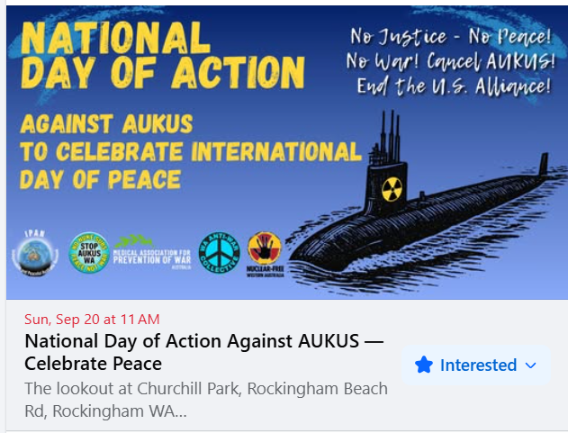 Event flyer: National Day of Action Against AUKUS, to celebrate International Day of Peace — a submarine with a nuclear symbol, and the slogans No Justice No Peace, No War, Cancel AUKUS, End the US Alliance.